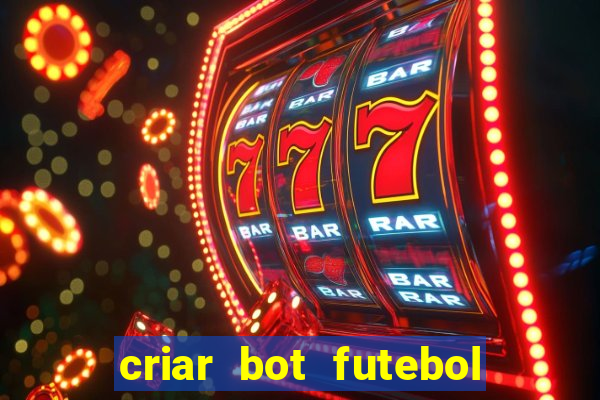 criar bot futebol virtual bet365